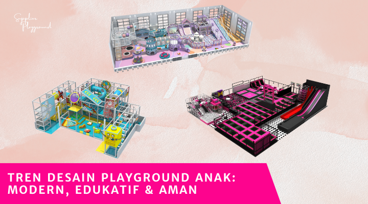 Tren Desain Playground Anak Modern, Edukatif & Aman