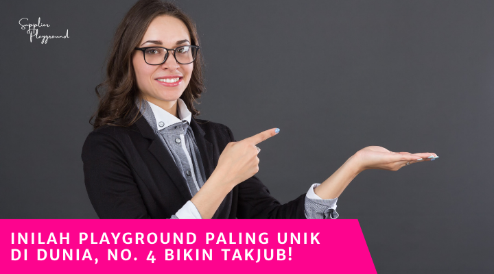Inilah Playground Paling Unik di Dunia, No. 4 Bikin Takjub!