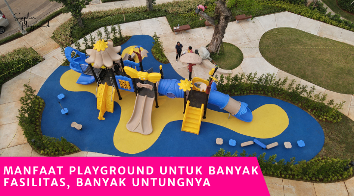 Manfaat Playground untuk Banyak Fasilitas, Banyak Untungnya