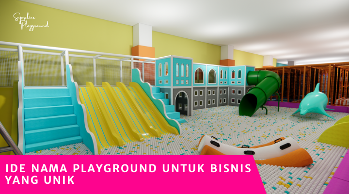 Ide Nama Playground Untuk Bisnis yang Unik