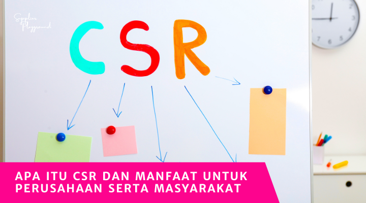 Apa itu CSR dan Manfaat untuk Perusahaan serta Masyarakat