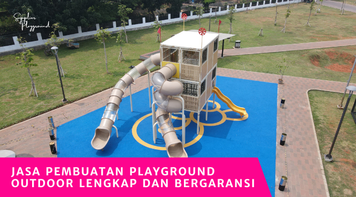 Jasa Pembuatan Playground Outdoor Lengkap dan Bergaransi