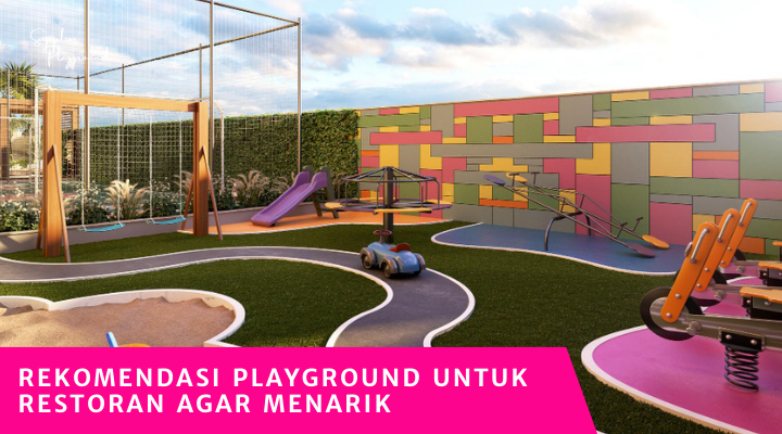 Rekomendasi Playground untuk Restoran agar Menarik