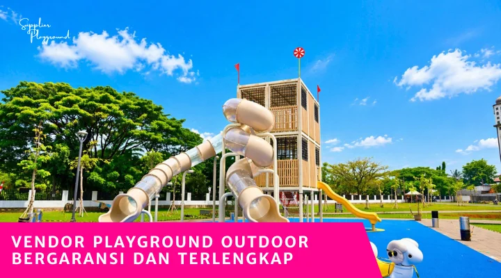 Vendor Playground Outdoor Bergaransi dan Terlengkap